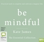 Be Mindful with Kate James