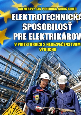 Elektrotechnická spôsobilosť pre elektrikárov v priestoroch s nebezpečenstvom výbuchu Elektrotechnická spôsobilosť pre elektrikárov v priestoroch s nebezpečenstvom výbuchu