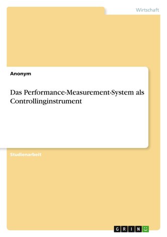 Das Performance-Measurement-System als Controllinginstrument