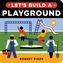 Let's Build a Playground
