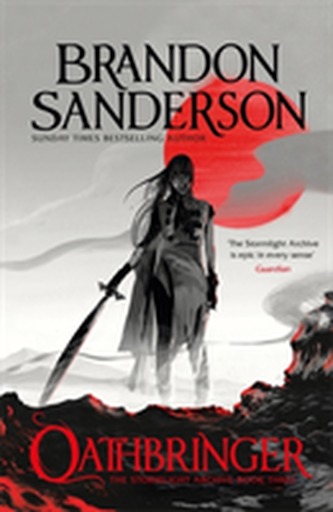 Oathbringer : The Stormlight Archive Book Three Oathbringer : The Stormlight Archive Book Three