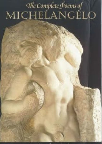 The Complete Poems of Michelangelo The Complete Poems of Michelangelo