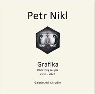 Petr Nikl - Grafika - Obrazový soupis 2013 - 2022