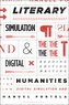 Literary Simulation and the Digital Humanities