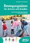 Bewegungsideen für drinnen und draußen