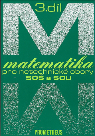 Matematika pro netechnické obory SOŠ a SOU 3.díl Matematika pro netechnické obory SOŠ a SOU 3.díl