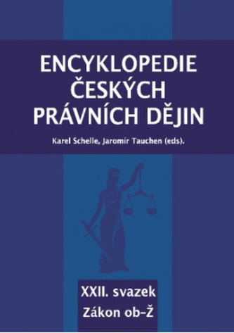 Encyklopedie českých právních dějin - XXII. svazek Encyklopedie českých právních dějin - XXII. svazek