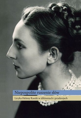 Niepospolite ruszenie słów Liryka Heleny raszki w zbliżeniach i przekrojach