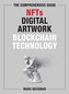 The Comprehensive Guide to NFTs, Digital Artwork, and Blockchain Technology