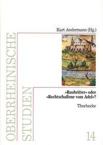 "Raubritter" oder "Rechtschaffene vom Adel"?