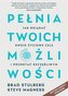 Pełnia twoich możliwości. Jak osiągać swoje życiowe cele i pozostać szczęśliwym