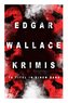 Edgar Wallace-Krimis: 78 Titel in einem Band (Band 1/8): Kriminalromane & Detektivgeschichten: Der Doppelgänger, Das Gesicht im
