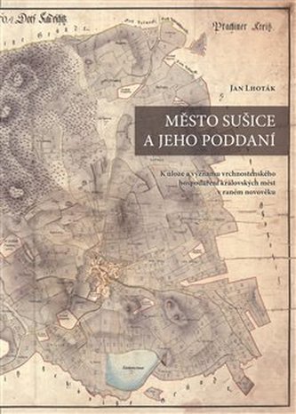 Město Sušice a jeho poddaní Město Sušice a jeho poddaní