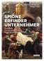 Spione, Erfinder, Unternehmer