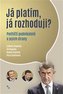 Já platím, já rozhoduji! - Političtí podnikatelé a jejich strany