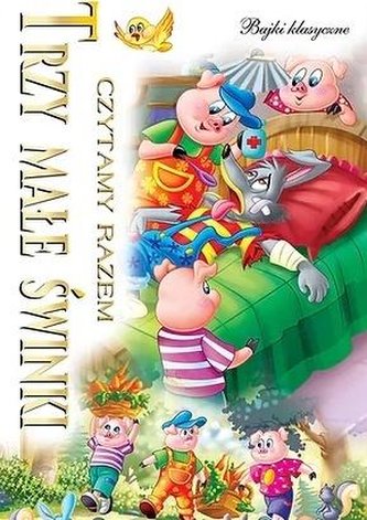 Trzy Małe Świnki. Czytamy Razem