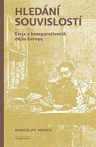 Hledání souvislostí - Eseje z komparativních dějin Evropy