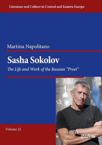 Sasha Sokolov: The Life and Work of the Russian "Proet"