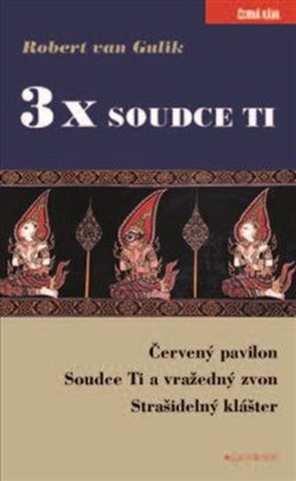 3 x Soudce Ti - Červený pavilon, Soudce Ti a vražedný zvon, Strašidelný klášter