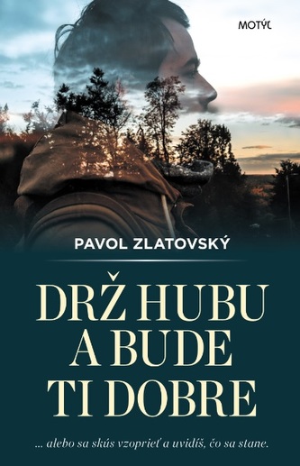 Drž hubu a bude ti dobre