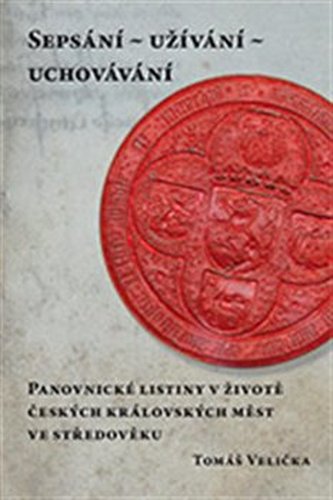 Sepsání - užívání - uchovávání