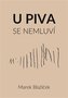 U piva se nemluví
