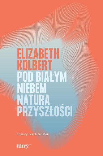 Pod białym niebem Natura przyszłości