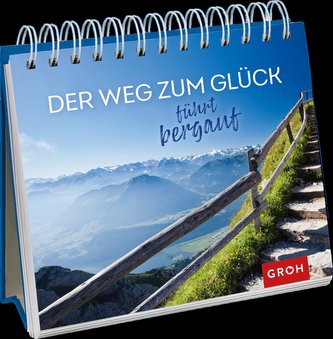 Der Weg zum Glück führt bergauf