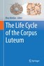 The Life Cycle of the Corpus Luteum