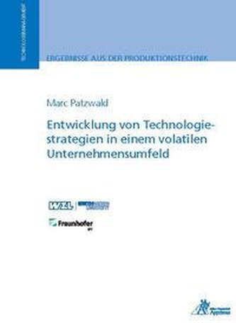 Entwicklung von Technologiestrategien in einem volatilen Unternehmensumfeld