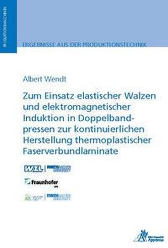 Zum Einsatz elastischer Walzen und elektromagnetischer Induktion in Doppelbandpressen zur kontinuierlichen Herstellung thermopla