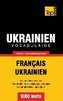 Vocabulaire Français-Ukrainien pour l'autoformation - 9000 mots