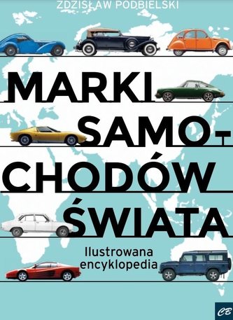Marki samochodów świata Ilustrowana encyklopedia