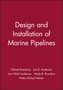 Design and Installation of Marine Pipelines