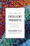 The Art of Excellent Products