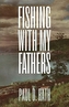 Fishing With My Fathers
