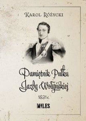 Pamiętnik Pułku Jazdy Wołyńskiej 1831r
