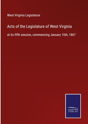Acts of the Legislature of West Virginia