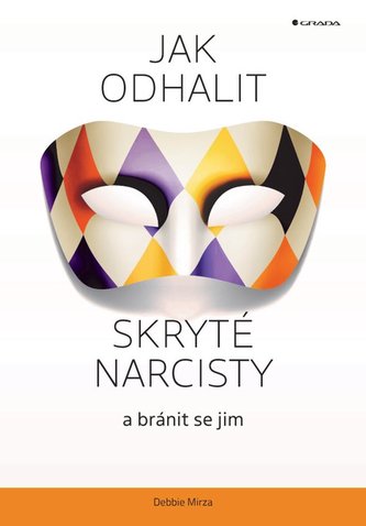 Jak odhalit skryté narcisty a bránit se jim Jak odhalit skryté narcisty a bránit se jim