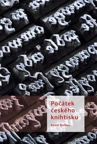 Počátek českého knihtisku Počátek českého knihtisku