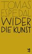 Wider die Kunst