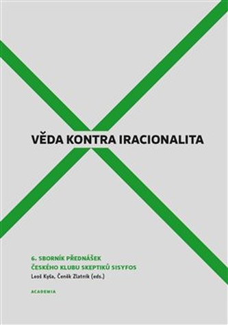 Věda kontra iracionalita 6 Věda kontra iracionalita 6