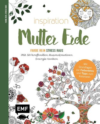 Inspiration Mutter Erde  - Mit 50 kraftvollen Ausmalmotiven Energie tanken