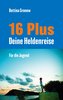 16 Plus Deine Heldenreise