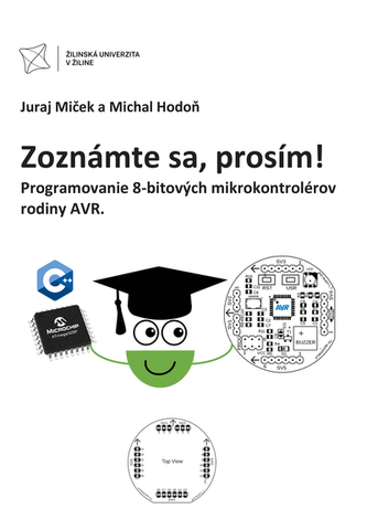 Zoznámte sa, prosím! Programovanie 8-bitových mikrokontrolérov rodiny AVR