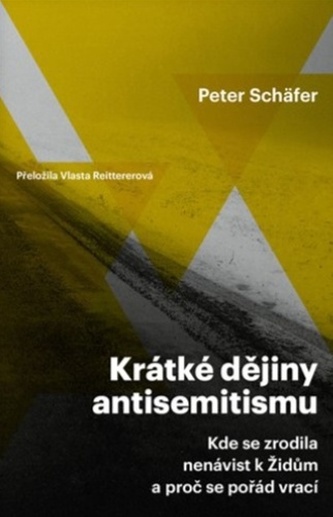 Krátké dějiny antisemitismu / Kde se zrodila nenávist k Židům a proč se pořád vrací