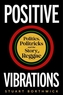 Positive Vibrations