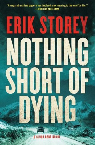 Nothing Short of Dying, 1: A Clyde Barr Novel