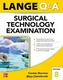 LANGE Q&A Surgical Technology Examination, Eighth Edition