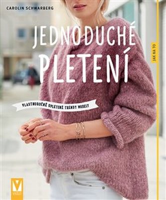 Jednoduché pletení - Vlastnoručně upletené trendy modely